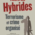 theorie-des-hybrides-terrorisme-et-crime-organise